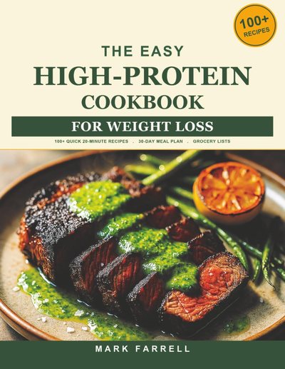 Cover of The Easy High-Protein Cookbook for Weight Loss